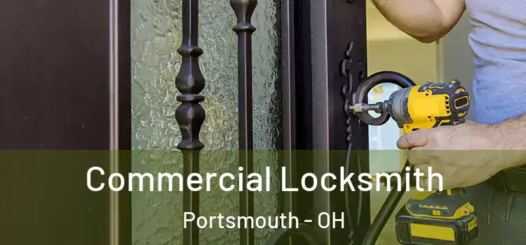 Commercial Locksmith Portsmouth - OH