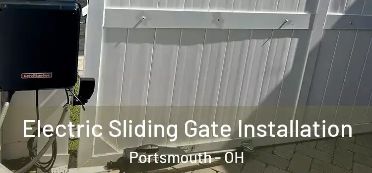 Electric Sliding Gate Installation Portsmouth - OH