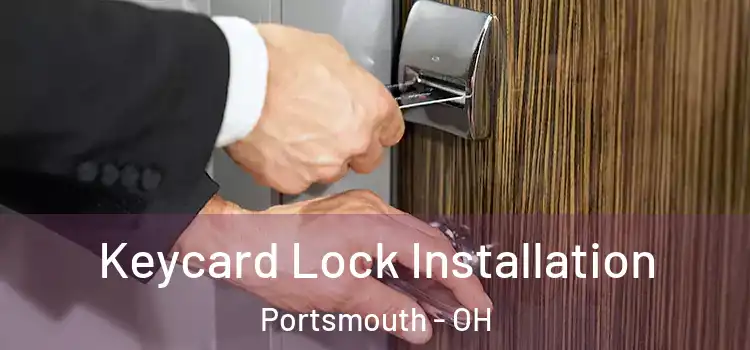 Keycard Lock Installation Portsmouth - OH