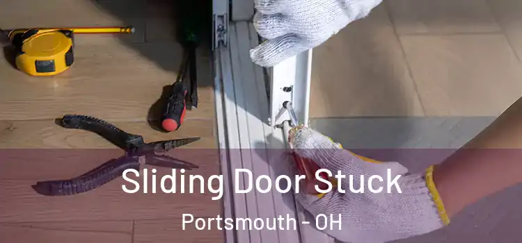 Sliding Door Stuck Portsmouth - OH
